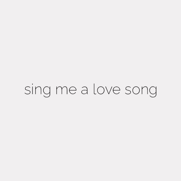 text sing me a love song